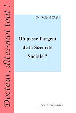 Télécharger le livre :  Où passe l'argent de la Sécurité Sociale ?