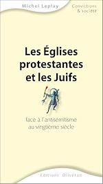 Télécharger le livre :  Les Eglises protestantes et les Juifs - Face à l'antisémitisme
