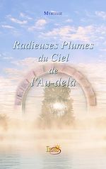 Télécharger le livre :  Radieuses Plumes du Ciel de l'Au-delà