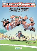 Download this eBook Les Rugbymen - Tome 1 - On va leur mettre les poings sur les yeux !