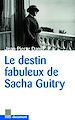Télécharger le livre :  Le Destin fabuleux de Sacha Guitry