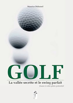 Télécharger le livre :  Golf : La vallée secrète et le swing parfait