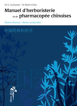 Télécharger le livre :  Manuel d'herboristerie et de pharmacopée chinoise
