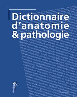 Télécharger le livre :  Dictionnaire d'anatomie & pathologie