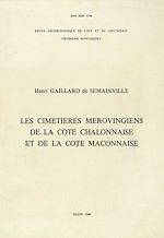 Télécharger le livre :  Les cimetières mérovingiens de la côte chalonnaise et de la côte mâconnaise