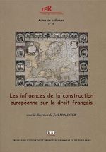 Download this eBook Les influences de la construction européenne sur le droit français