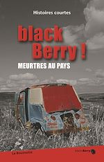 Télécharger le livre :  black Berry ! Meurtres aux pays
