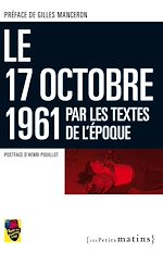 Télécharger le livre :  17 octobre 1961 par les textes de l'époque