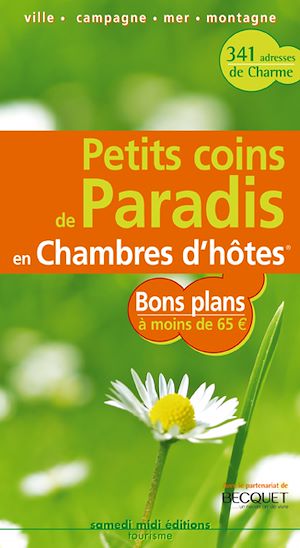 Téléchargez le livre :  Bons Plans à moins de 65 euros - Petits coins de Paradis en chambres d'hôtes