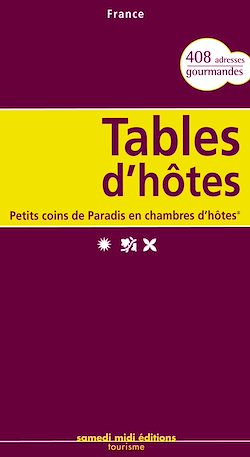 Télécharger le livre :  Tables d'hôtes - Petits coins de Paradis en chambres d'hôtes