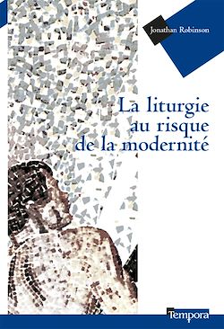 Télécharger le livre :  La liturgie au risque de la modernité