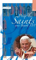 Download this eBook Prier les saints avec Benoît XVI