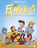 Télécharger le livre :  Les Familius, Qui a fait ça ?