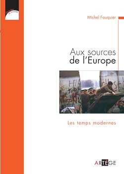 Télécharger le livre :  Aux sources de l'Europe, Les temps modernes