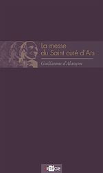 Download this eBook La messe du saint curé d'Ars