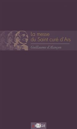 Télécharger le livre :  La messe du saint curé d'Ars