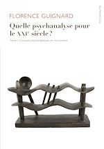 Télécharger le livre :  Quelle psychanalyse pour le XXIe siecle?