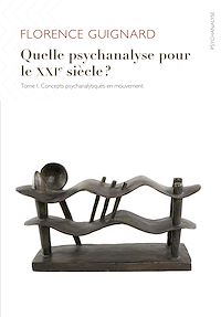 Téléchargez le livre :  Quelle psychanalyse pour le XXIe siecle?