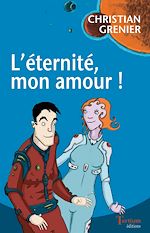 Télécharger le livre :  L'éternité, mon amour !