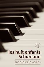 Télécharger le livre :  Les huit enfants Schumann