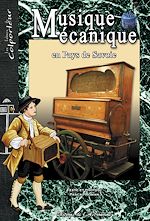 Télécharger le livre :  Musique mécanique en Pays de Savoie