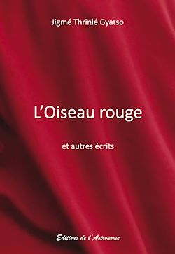 Télécharger le livre :  L'Oiseau rouge et autres écrits bouddhiques