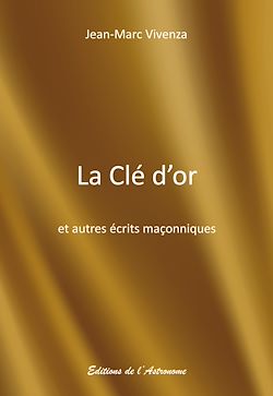 Télécharger le livre :  La Clé d'or et autres écrits maçonniques