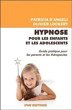 Télécharger le livre :  Hypnose pour les enfants et les adolescents - Guide pratique pour les parents et les thérapeutes