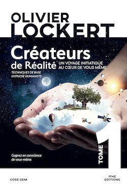 Télécharger le livre :  Créateurs de Réalité Tome 1 - Un voyage initiatique au coeur de vous-même