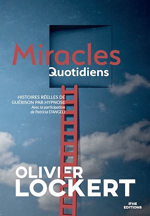 Téléchargez le livre :  Miracles Quotidiens - Histoires réelles de guérison par hypnose
