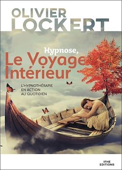 Télécharger le livre :  Hypnose, Le Voyage Intérieur - L'hypnothérapie en action au quotidien