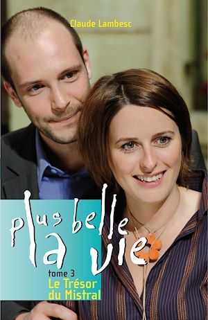 Téléchargez le livre :  Plus belle la vie T3 - Le Trésor du Mistral