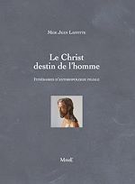 Télécharger le livre :  Le Christ destin de l'homme