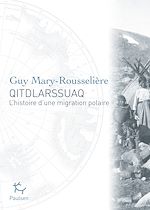 Télécharger le livre :  Qitdlarssuaq - L'histoire d'une migration polaire