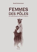 Télécharger le livre :  Femmes des pôles - Dix aventurières en quête d'absolu