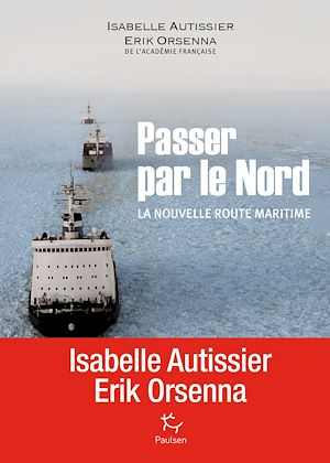 Téléchargez le livre :  Passer par le Nord - La nouvelle route maritime