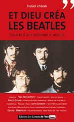 Télécharger le livre :  Et Dieu créa les Beatles. Secret d'une alchimie musicale