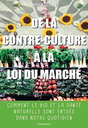 Téléchargez le livre :  De la contre-culture à la loi du marché