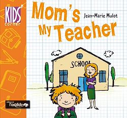 Télécharger le livre :  Mom's my Teacher