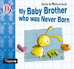Télécharger le livre :  My Baby Brother who was Never Born