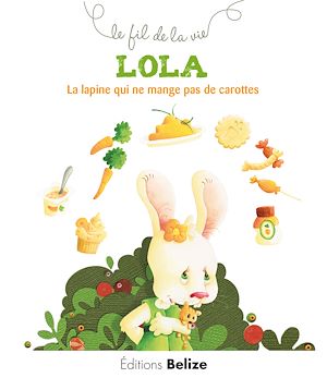 Téléchargez le livre :  Lola, la lapine qui ne mange pas de carottes