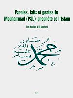 Download this eBook Paroles, faits et gestes de Mouhammad (psl), prophète de l'Islam
