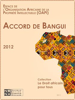 Télécharger le livre :  Accord de Bangui relatif à la création d'une Organisation Africaine de la Propriété Intellectuelle (OAPI)