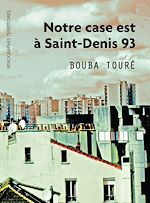 Télécharger le livre :  Notre case est à Saint-Denis 93