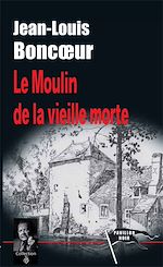 Télécharger le livre :  Le Moulin de la vieille morte