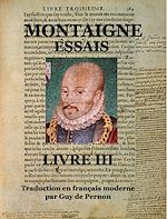 Télécharger le livre :  Essais - Livre III (traduction en français moderne)