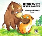 Télécharger le livre :  Biskwet le petit bisonneau