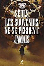 Télécharger le livre :  Seuls les souvenirs ne se perdent jamais