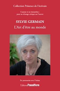 Télécharger le livre :  Sylvie Germain - L'Art d'être au monde