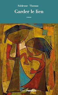 Télécharger le livre :  Garder le lien